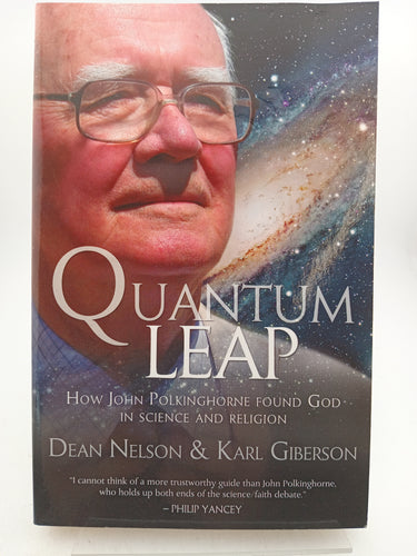 Quantum Leap: How John Polkinghorne found God in science and religion by Dean Nelson, Karl Giberson - Book Express - Used Print Books