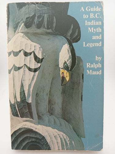 A Guide to B.C. Indian Myth and Legend by Ralph Maud - Book Express - Used Print Books