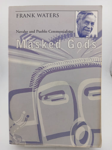 Masked Gods: Navaho and Pueblo Ceremonialism by Frank Waters - Book Express - Used Print Books