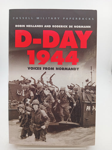 D-Day 1944: Voices from Normandy by Robin Neillands, Roderick De Normann - Book Express - Used Print Books