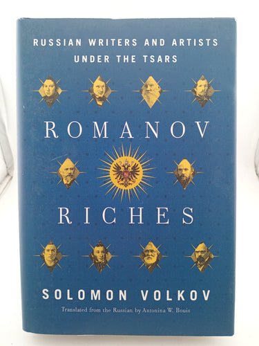Romanov Riches: Russian Writers and Artists Under the Tsars by Solomon Volkov - Book Express - Used Print Books
