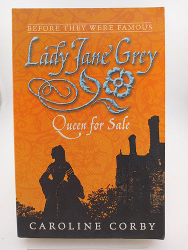 Lady Jane Grey: Queen for Sale (Before They Were Famous) by Joyce Dunbar - Book Express - Used Print Books