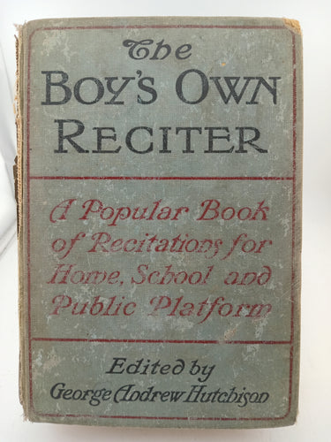 The Boy's Own Reciter by George Andrew Hutchison (editor) - Book Express - Used Print Books