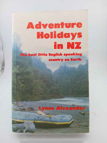 Adventure Holidays in NZ by Lynne Alexander - Book Express - Used Print Books