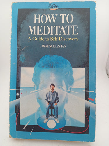 How to Meditate: A Guide to Self Discovery by Lawrence LeShan - Book Express - Used Print Books