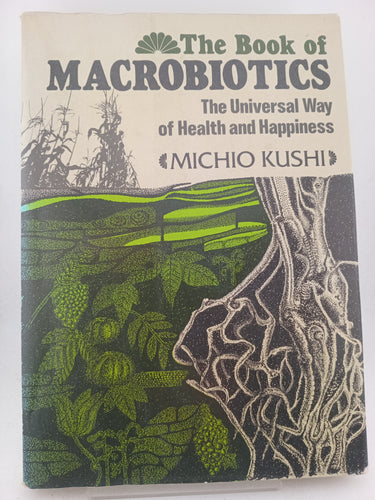 The Book of Macrobiotics: the universal way of health and happiness by Michio Kushi - Book Express - Used Print Books