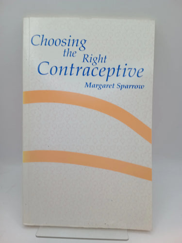 Choosing the Right Contraceptive by Margaret Sparrow - Book Express - Used Print Books
