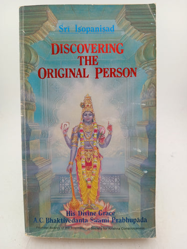 Sri Isopanisad: Discovering the Original Person by A. C. Bhaktivedanta Swami Prabhupada - Book Express - Used Print Books