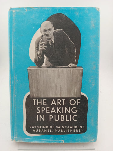 The Art of Speaking in Public by Raymond De Saint-Laurent - Book Express - Used Print Books