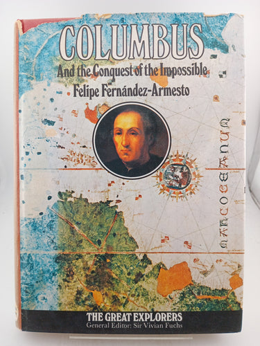 Columbus and the conquest of the impossible (The Great explorers) by Felipe Fernndez-Armesto - Book Express - Used Print Books