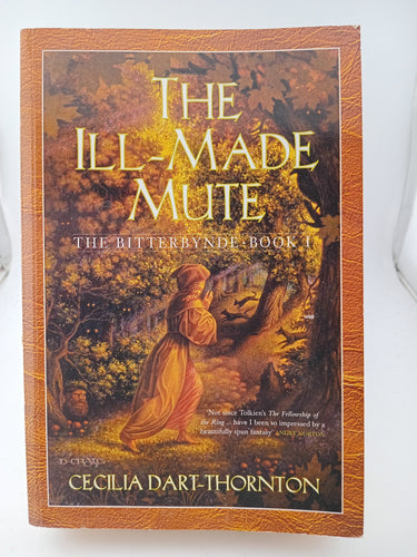 The Ill-made Mute (The Bitterbynde Trilogy) by Cecilia Dart-Thornton - Book Express - Used Print Books