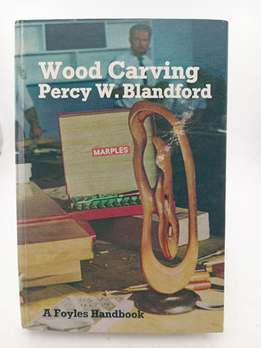 Wood Carving (A Foyles Handbook) by Percy W. Blandford - Book Express - Used Print Books