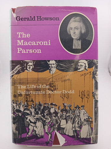The Macaroni Parson: The Life of the Unfortunate Doctor Dodd by Gerald Howson - Book Express - Used Print Books