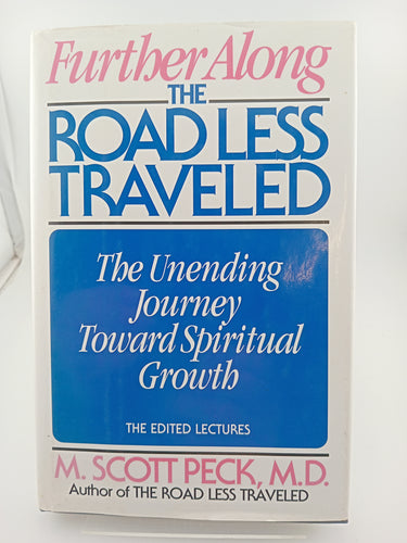 Further Along the Road Less Traveled: The Unending Journey Toward Spiritual Growth by M. Scott Peck - Book Express - Used Print Books
