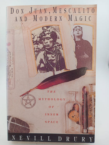 Don Juan, Mescalito and Modern Magic: The Mythology of Inner Space by Nevill Drury - Book Express - Used Print Books