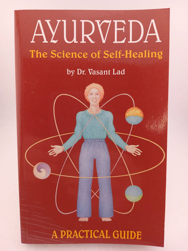 Ayurveda: A Practical Guide: The Science of Self Healing by Vasant Lad - Book Express - Used Print Books