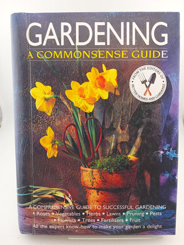 Gardeneing: A Commonsense Guide by Geoffrey Burnie (editor), Lorna Rose - Book Express - Used Print Books