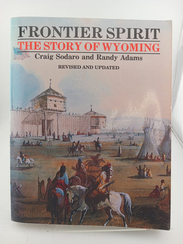 Frontier Spirit: The Story of Wyoming by Craig Sodaro, Randy Adams - Book Express - Used Print Books