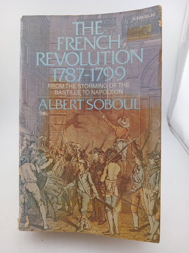 The French Revolution, 1787-1799 : From the storming of the Bastille to Napoleon by Albert Soboul - Book Express - Used Print Books
