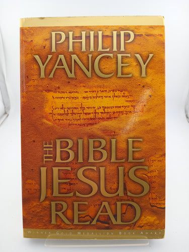 The Bible Jesus Read: Why the Old Testament Matters by Philip Yancey - Book Express - Used Print Books