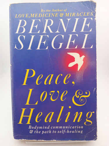 Peace, Love and Healing by Bernie S. Siegel - Book Express - Used Print Books
