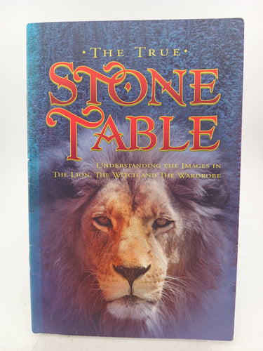 The True Stone Table: Understanding the Images in The Lion, The Witch and the Wardrobe by Bible Society - Book Express - Used Print Books