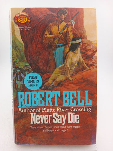 Never Say Die by Robert Bell - Book Express - Used Print Books