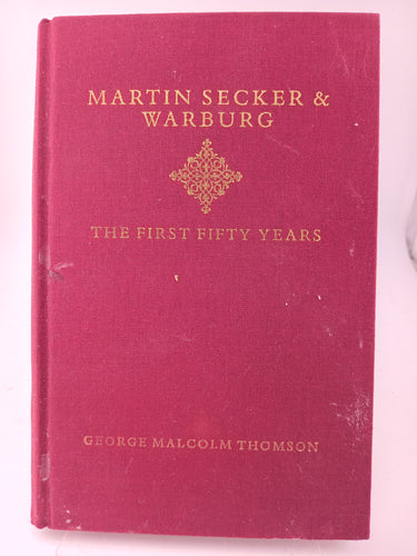 Martin Secker & Warburg: The First Fifty Years by George Malcolm Thomson - Book Express - Used Print Books