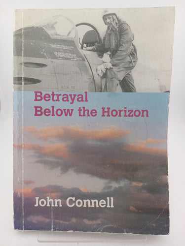 Betrayal Below the Horizon by John Connell - Book Express - Used Print Books