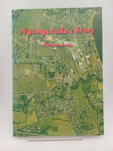 Ngongotaha's Story: a history of the township, the mountain & the district by Philip Andrews - Book Express - Used Print Books