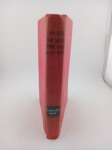 40 O.B. or How the War was Won by Hugh Cleland Hoy - Book Express - Used Print Books