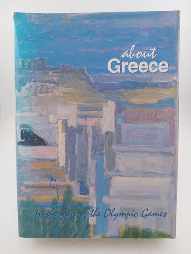 About Greece: In the Years of the Olympic Games by Anthony J. Bacalomis (editor) - Book Express - Used Print Books