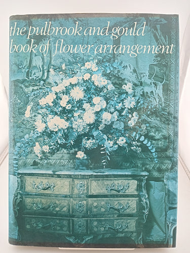 The Pulbrook and Gould Book of Flower Arrangement by Frances Ann Hawkes - Book Express - Used Print Books