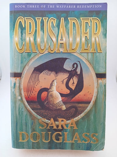 Crusader (Book Three of the Wayfarer Redemption) by Sara Douglass - Book Express - Used Print Books