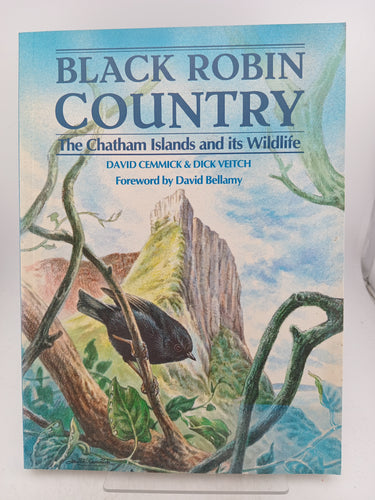 Black Robin Country: The Chatham Islands and its Wildlife by David Cemmick, Dick Veitch - Book Express - Used Print Books