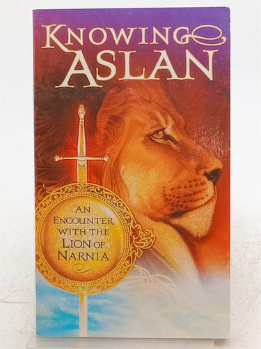 Print Books - Knowing Aslan: An Encounter with the Lion of Narnia by T. M. Williams - Book Express