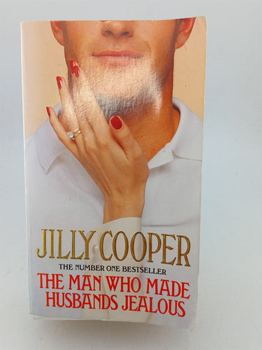 Print Books - The Man Who Made Husbands Jealous by Jilly Cooper - Book Express