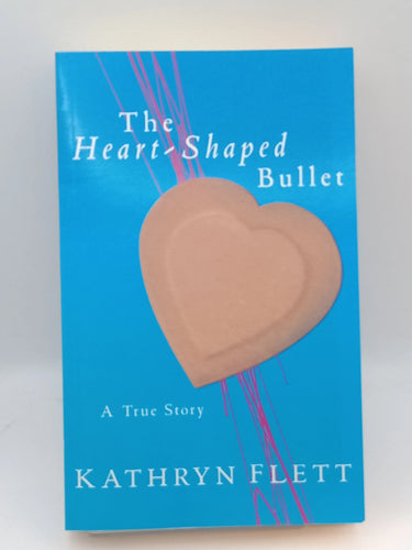 The Heart-shaped Bullet by Kathryn Flett - Book Express - Used Print Books