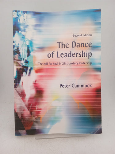 Print Books - Dance Of Leadership, The: The Call For Soul In 21st Century Leadership by Peter Cammock - Book Express