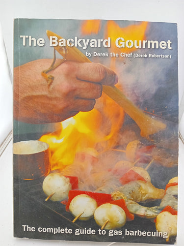 Print Books - The Backyard Gourmet by Derek Robertson - Book Express