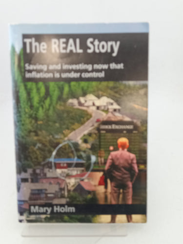 Print Books - The Real Story : saving and investing now that inflation is under control by Mary Holm,Tore Hayward - Book Express