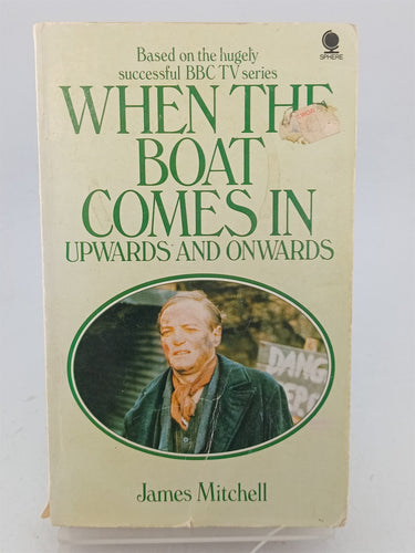 Print Books - When the Boat Comes In: Upwards and Onwards by James Mitchell - Book Express