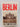 Berlin: the story of a city by Barney White-Spunner