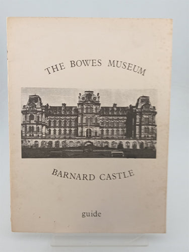 Print Books - The Bowes Museum Barnard Castle Guide by Unknown - Book Express