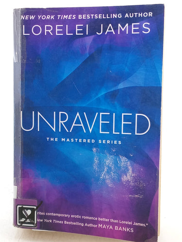 Print Books - Unraveled by Lorelei James - Book Express