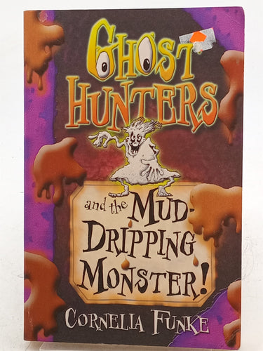 Print Books - Ghosthunters and the Mud-dripping Monster! by Cornelia Funke - Book Express