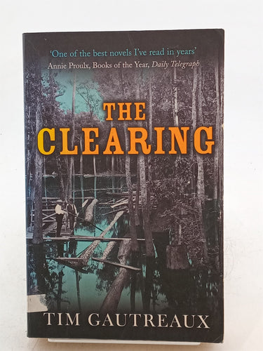 Print Books - The Clearing by Tim Gautreaux - Book Express
