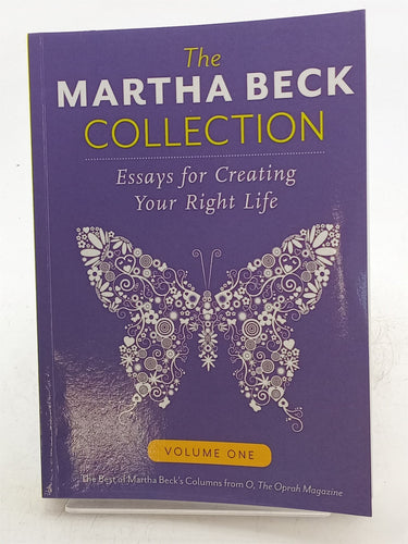 Print Books - The Martha Beck Collection: Essays for Creating Your Right Life, Volume One by Martha Beck - Book Express