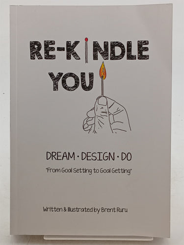 Print Books - Re-Kindle You by Brent Ruru - Book Express
