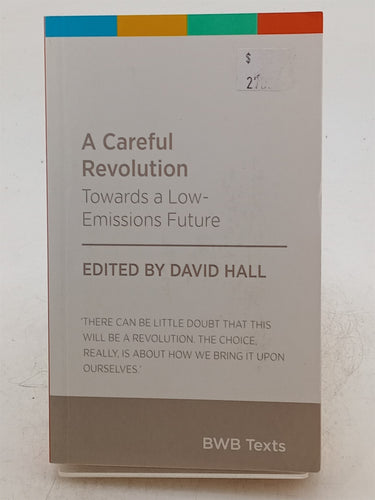 Print Books - A Careful Revolution Towards a Low-Emissions Future by David Hall (Editor) - Book Express